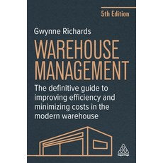 (영문도서) Warehouse Management: The Definitive Guide to Improving Efficiency and Minimizi... Paperback, Kogan Page, English, 9781398618701