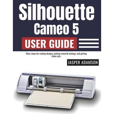 (英文圖書)Silhouette Cameo 5 User Guide: Clear steps for making designs picking material... 平裝版, Independently Published, 英文