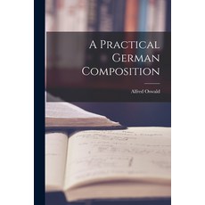 (영문도서) A Practical German Composition Paperback, Legare Street Press, English, 9781013547478