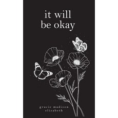 (영문도서)it will be okay Hardcover, Gracie Madison Elizabeth, English, 9798295536793