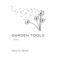 (영문도서)Garden Tools: Poems Hardcover, Finishing Line Press, English, 9798899902109