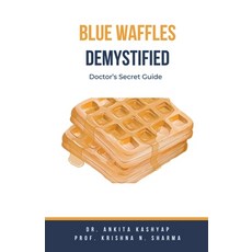(영문도서) Blue Waffles Demystified: Doctor's Secret Guide Paperback, Virtued Press, English, 9798224029051