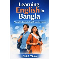 (영문도서)Learning English in Bangla: A Complete Bangla-to-English Learning System Paperback, Independently Published, 9798279434107