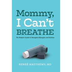 (영문도서) Mommy I Can't Breathe: The Modern Guide to Navigate Allergies and Asthma Paperback, Sterling Walton Press, English, 9781736835821