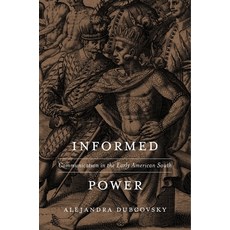 (영문도서) Informed Power: Communication in the Early American South Hardcover, Harvard University Press, English, 9780674660182