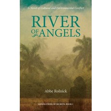 (영문도서) River of Angels 1: A Novel of Cultural and Environmental Conflict Paperback, Sedro Publishing, English, 9780984511983