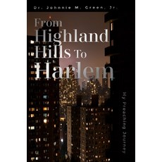 (영문도서)From Highland Hills to Harlem Paperback, Urban Publishing House LLC, English, 9798349444555