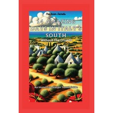 (영문도서) 14 Amazing Days In Italy's South: Without The Crowds Paperback, Independently Published, English, 9798876181572