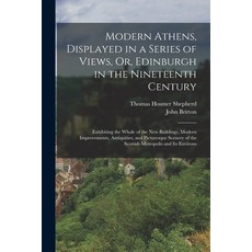 (영문도서) Modern Athens Displayed in a Series of Views Or Edinburgh in the Nineteenth Century: Exhib... Paperback, Legare Street Press, English, 9781016812955