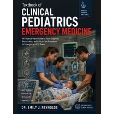 (英文圖書)Textbook of Clinical Pediatrics Emergency Medicine: An Evidence-Based Guide to A... 平裝版, Independently Published, 英文