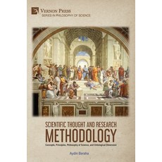 (영문도서) Scientific Thought and Research Methodology: Concepts Principles Philosophy o... Paperback, Vernon Press, English, 9798881901851