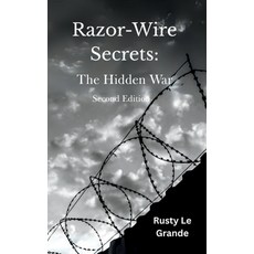 (영문도서)Razor-Wire Secrets: The Hidden War Paperback, Rusty Le Grande, English, 9781764108737