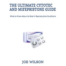 (영문도서)The Ultimate Cytotec and Mifepristone Guide: What to Know About Its Role in Repr... Paperback, Independently Published, English, 9798298104708