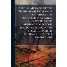 (英文圖書)Special Message of the Ought-to-be Governor of Wisconsin Delivered to a Large a... 平裝版, Nabu Press, 英文