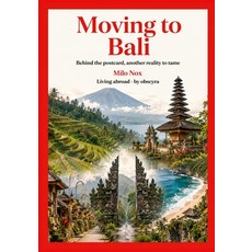 (영문도서)Moving to Bali: Behind the postcard another reality to tame Paperback, Independently Published, English, 9798287482039
