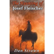 (영문도서) The Haunting of Josef Fleischer Paperback, Dan Strawn, English, 9798223939740