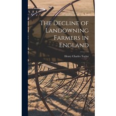 (영문도서) The Decline of Landowning Farmers in England Hardcover, Legare Street Press, English, 9781019022658