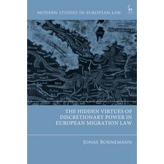 (영문도서)The Hidden Virtues of Discretionary Power in European Migration Law Hardcover, Hart Publishing, English, 9781509984176