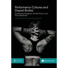 (영문도서) Performance Cultures and Doped Bodies: Challenging categories gender norms and policy respo... Paperback, Common Ground Research Netw..., English, 9781863352413