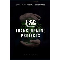 (영문도서) ESG Transforming Projects: Sustainable Practices for Impactful Results Paperback, Independently Published, English, 9798852180391
