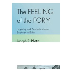 (外文書)The Feeling of the Form: Empathy and Aesthetics from Büchner to Rilke Paperback, Cornell University Press an..., English