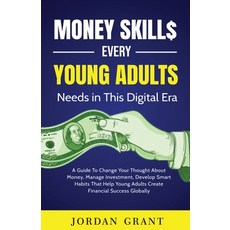 (英文圖書)Money Skills Every Young Adult Needs in This Digital Era: A Guide To Change Your... 平裝版, Independently Published, 英文