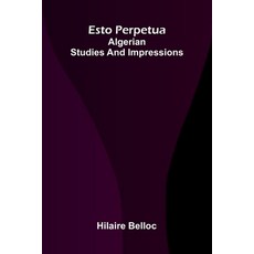 (영문도서)Esto Perpetua: Algerian Studies And Impressions Paperback, Alpha Edition, English, 9789371776981