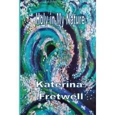 (영문도서) Holy in My Nature Paperback, Silver Bow Publishing, English, 9781774032909
