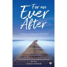 For an Ever After: A Collection of Poems and Short Stories Paperback, Notion Press, English, 9781637816257