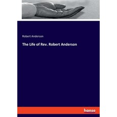 The Life of Rev. Robert Anderson Paperback, Hansebooks, English, 9783337849276