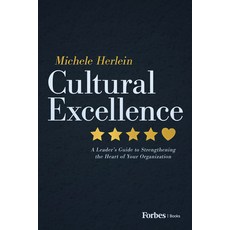 (영문도서)Cultural Excellence: A Leader's Guide to Strengthening the Heart of Your Organiz... Hardcover, Forbes Books, English, 9798887506586