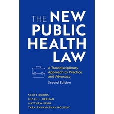 (영문도서) The New Public Health Law: A Transdisciplinary Approach to Practice and Advocacy Hardcover, Oxford University Press, USA, English, 9780197615973