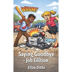 (영문도서)Saying Goodbye - Job Edition Paperback, Independently Published, English, 9798244272284