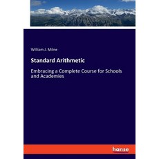 (영문도서) Standard Arithmetic: Embracing a Complete Course for Schools and Academies Paperback, Hansebooks, English, 9783348115377