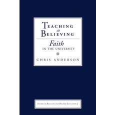 Teaching as Believing: Faith in the University Paperback, Baylor University Press