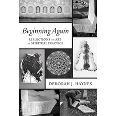 (영문도서) Beginning Again: Reflections on Art as Spiritual Practice Paperback, Cascade Books, English, 9781532639401