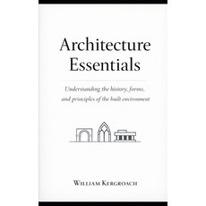 (영문도서)Architecture Essentials: Understanding the history forms and principles of the... Paperback, Independently Published, English, 9798245000145