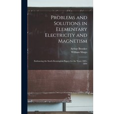 (영문도서) Problems and Solutions in Elementary Electricity and Magnetism: Embracing the South Kensingto... Hardcover, Legare Street Press, English, 9781019090749