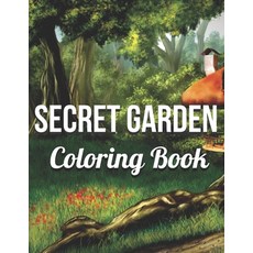 Secret Garden Coloring Book: An Adult Coloring Book Featuring Magical Garden Scenes and Adorable Hi... Paperback, Independently Published, English, 9798733127514