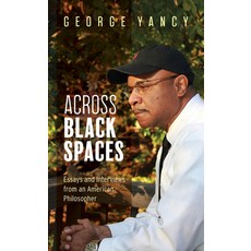Across Black Spaces: Essays and Interviews from an American Philosopher Hardcover, Rowman & Littlefield Publis..., English, 9781538131619