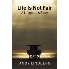 (外文書)Life Is Not Fair: A Lifeguard's Story Paperback, Xulon Press, English
