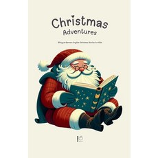 (영문도서) Christmas Adventures: Bilingual German-English Christmas Stories for Kids Paperback, Pomme Bilingual, English, 9798227946515