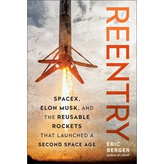 (영문도서) Reentry: Spacex Elon Musk and the Reusable Rockets That Launched a Second Space Age Hardcover, Benbella Books, English, 9781637745274