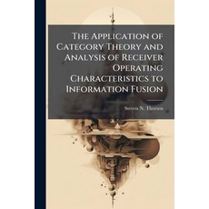 (영문도서)The Application of Category Theory and Analysis of Receiver Operating Characteri... Paperback, Hutson Street Press, English, 9781025122502