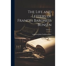 (영문도서) The Life and Letters of Frances Baroness Bunsen; Volume 1 Paperback, Legare Street Press, English, 9781022810143