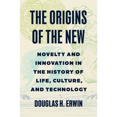 (영문도서)The Origins of the New: Novelty and Innovation in the History of Life Culture ... Hardcover, Princeton University Press, English, 9780691178943