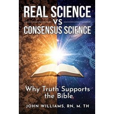 (英文圖書)Real Science vs. Consensus Science: Why Truth Supports the Bible 平裝版, Independently Published, 英文