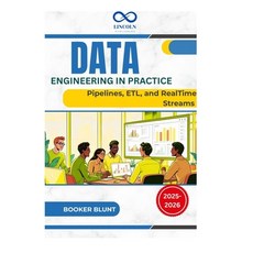 (英文圖書)Data Engineering in Practice: Pipelines ETL and RealTime Streams 平裝版, Independently Published, 英文