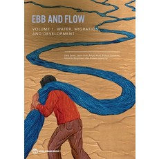 (영문도서) Ebb and Flow: Water Migration and Development Paperback, World Bank Publications, English, 9781464817458