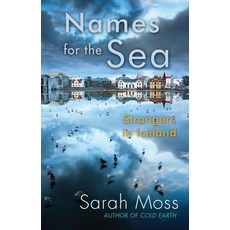 (영문도서) Names for the Sea: Strangers in Iceland Paperback, Counterpoint LLC, English, 9781619021228